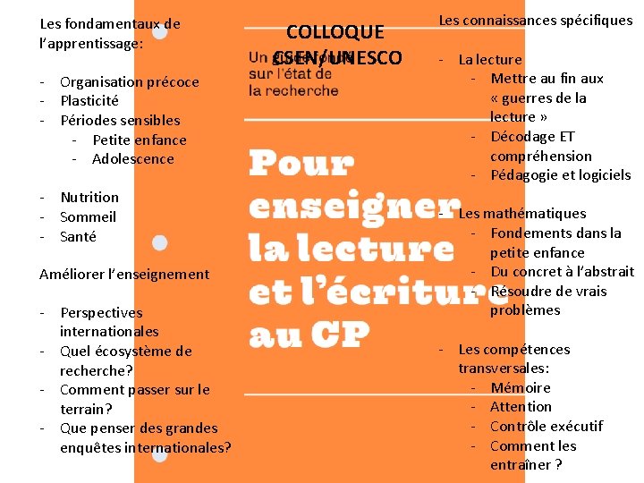 Les fondamentaux de l’apprentissage: - Organisation précoce - Plasticité - Périodes sensibles - Petite