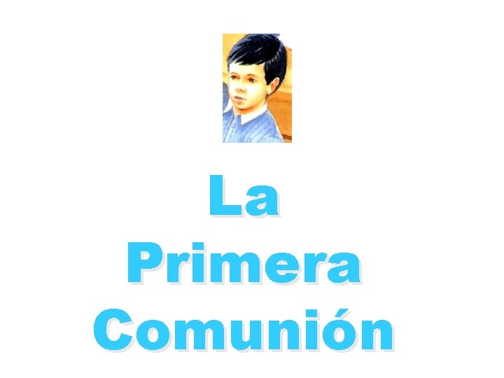 La Primera Comunión 