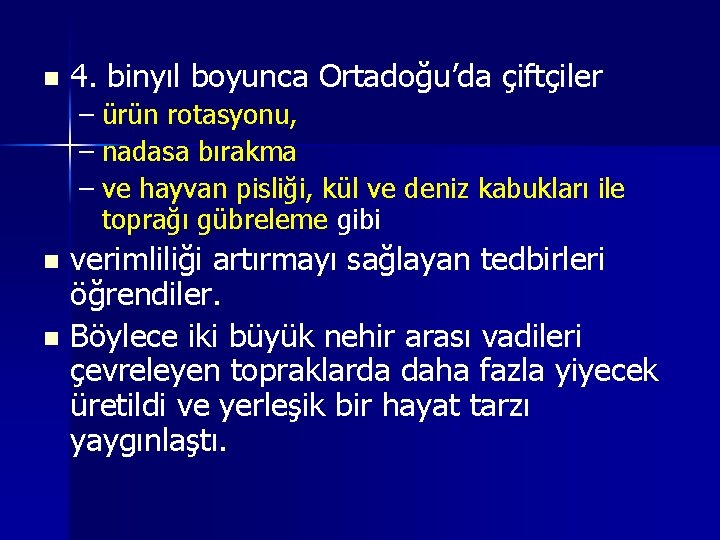 n 4. binyıl boyunca Ortadoğu’da çiftçiler – ürün rotasyonu, – nadasa bırakma – ve