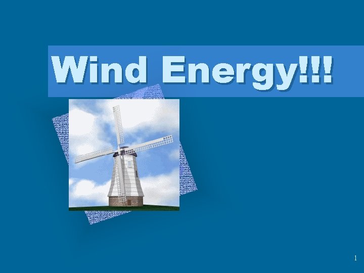 Wind Energy!!! 1 