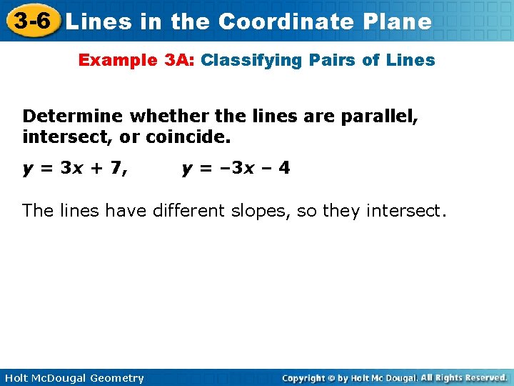 3 -6 Lines in the Coordinate Plane Example 3 A: Classifying Pairs of Lines