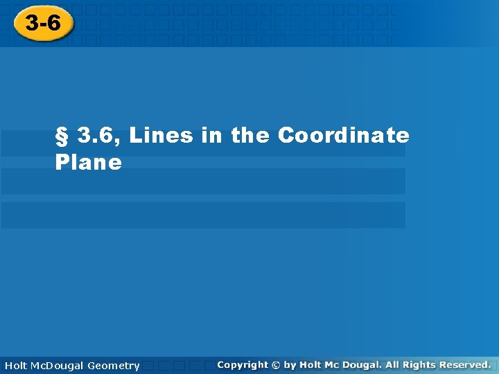 3 -6 Lines in the Coordinate Plane § 3. 6, Lines in the Coordinate