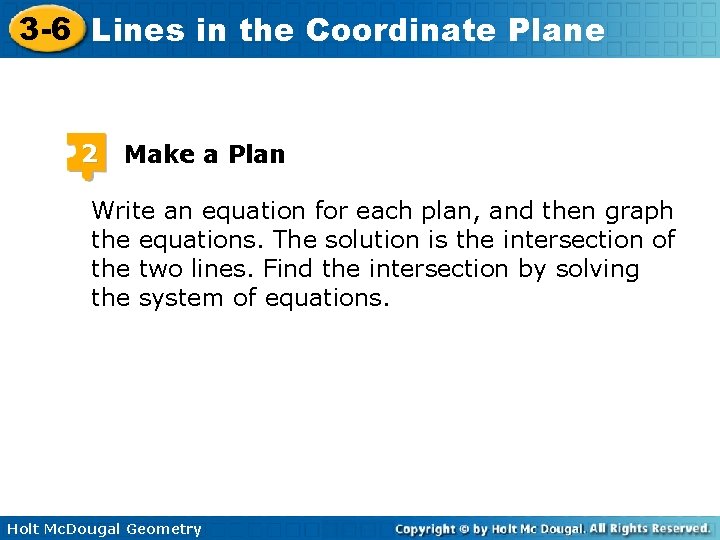 3 -6 Lines in the Coordinate Plane 2 Make a Plan Write an equation