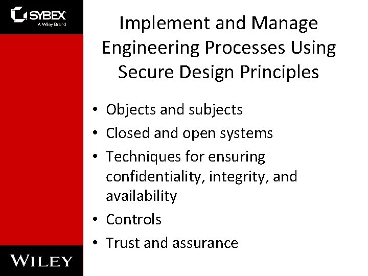 Implement and Manage Engineering Processes Using Secure Design Principles • Objects and subjects •