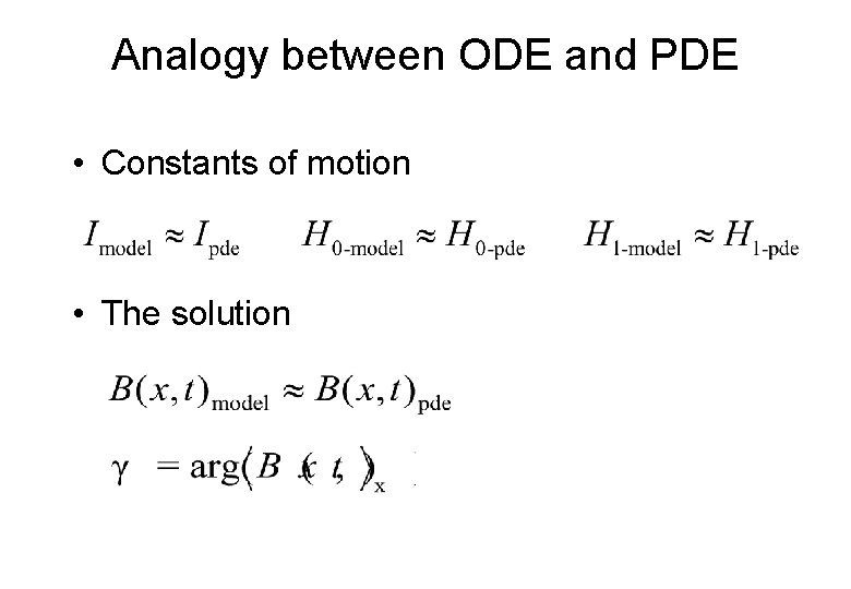 Analogy between ODE and PDE • Constants of motion • The solution 