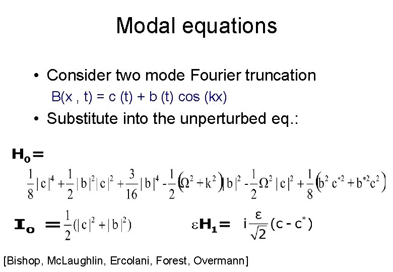 Modal equations • Consider two mode Fourier truncation B(x , t) = c (t)