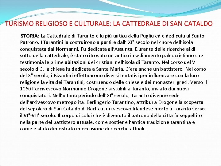TURISMO RELIGIOSO E CULTURALE: LA CATTEDRALE DI SAN CATALDO STORIA: La Cattedrale di Taranto