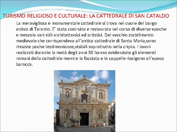 TURISMO RELIGIOSO E CULTURALE: LA CATTEDRALE DI SAN CATALDO La meravigliosa e monumentale cattedrale