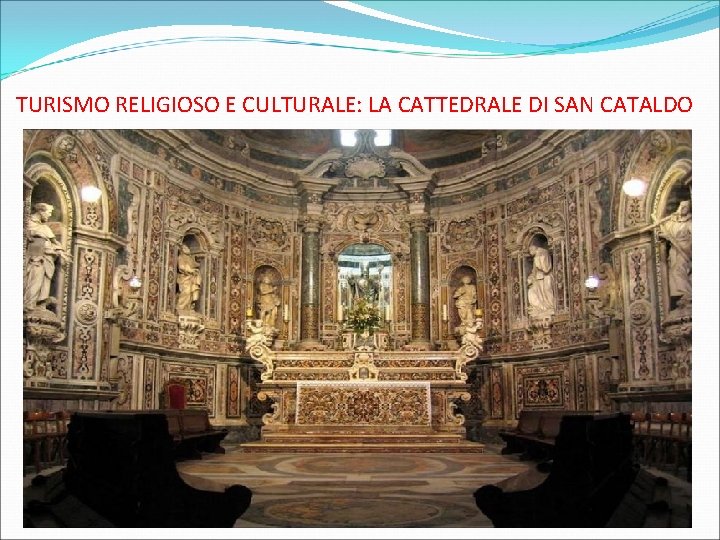 TURISMO RELIGIOSO E CULTURALE: LA CATTEDRALE DI SAN CATALDO 