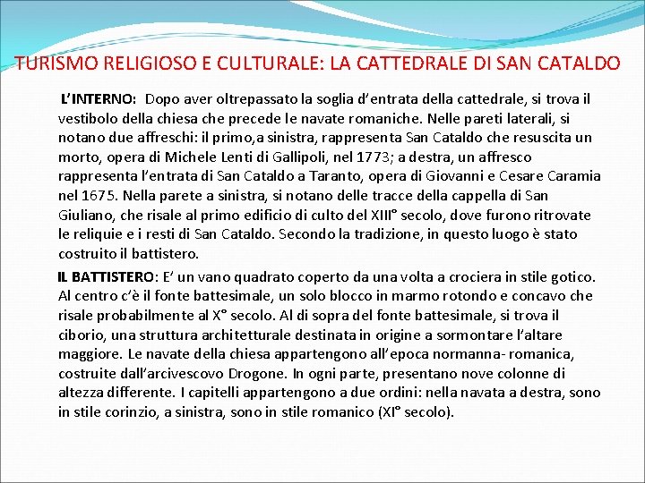 TURISMO RELIGIOSO E CULTURALE: LA CATTEDRALE DI SAN CATALDO L’INTERNO: Dopo aver oltrepassato la