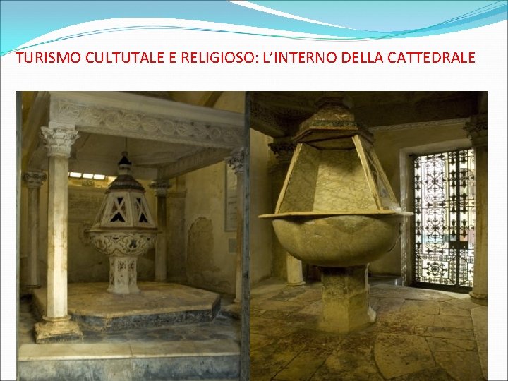 TURISMO CULTUTALE E RELIGIOSO: L’INTERNO DELLA CATTEDRALE 