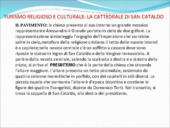 TURISMO RELIGIOSO E CULTURALE: LA CATTEDRALE DI SAN CATALDO IL PAVIMENTO: la chiesa presenta