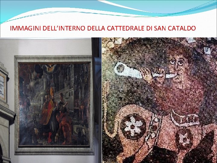 IMMAGINI DELL’INTERNO DELLA CATTEDRALE DI SAN CATALDO 