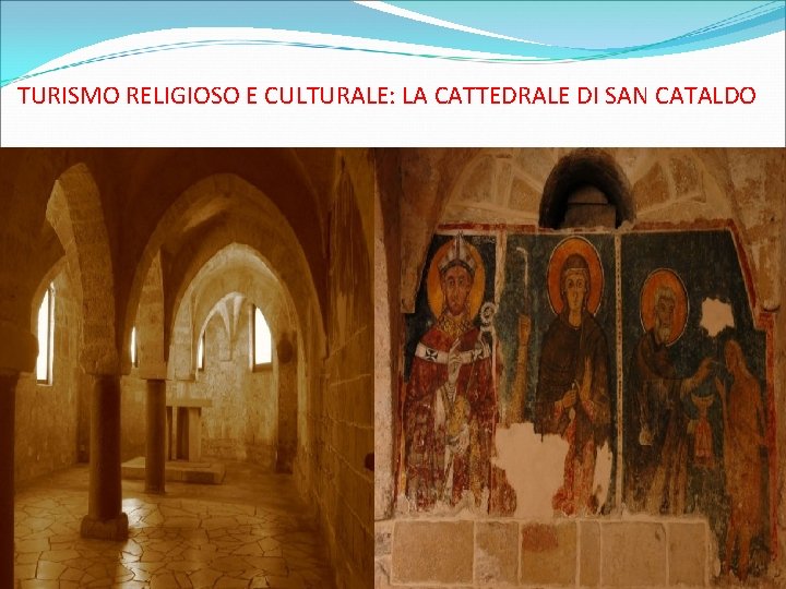 TURISMO RELIGIOSO E CULTURALE: LA CATTEDRALE DI SAN CATALDO 