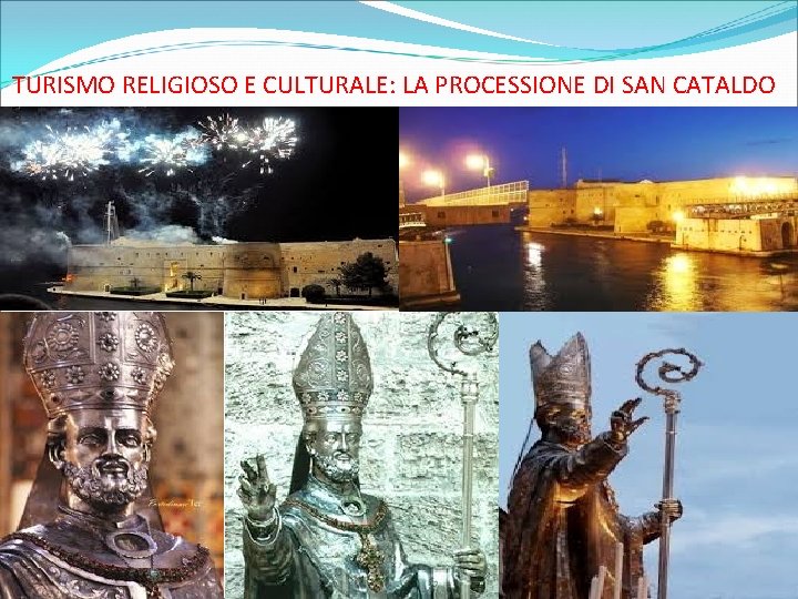 TURISMO RELIGIOSO E CULTURALE: LA PROCESSIONE DI SAN CATALDO 