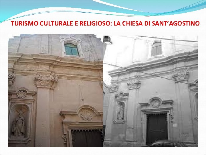 TURISMO CULTURALE E RELIGIOSO: LA CHIESA DI SANT’AGOSTINO 