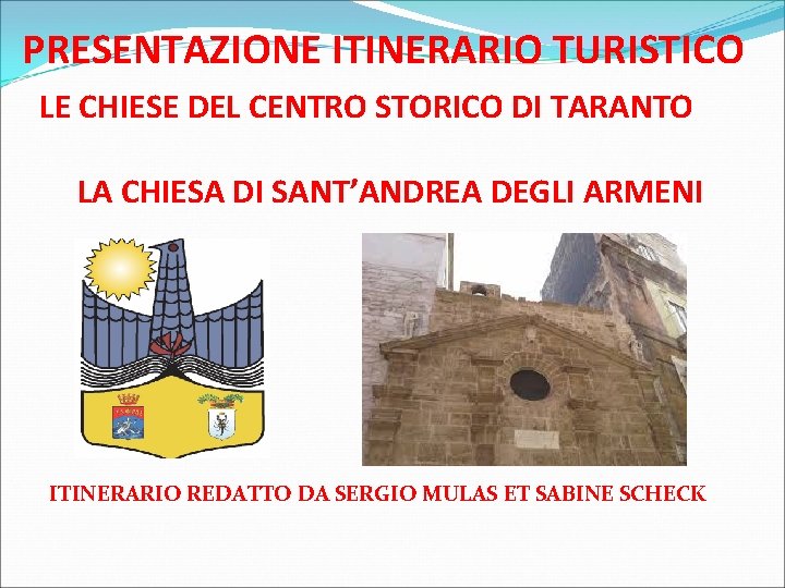 PRESENTAZIONE ITINERARIO TURISTICO LE CHIESE DEL CENTRO STORICO DI TARANTO LA CHIESA DI SANT’ANDREA