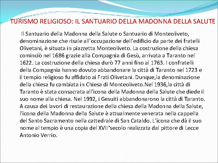 TURISMO RELIGIOSO: IL SANTUARIO DELLA MADONNA DELLA SALUTE Il Santuario della Madonna della Salute