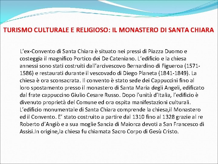 TURISMO CULTURALE E RELIGIOSO: IL MONASTERO DI SANTA CHIARA L’ex-Convento di Santa Chiara è