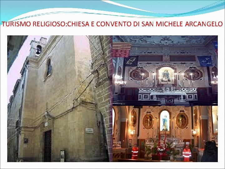 TURISMO RELIGIOSO: CHIESA E CONVENTO DI SAN MICHELE ARCANGELO 