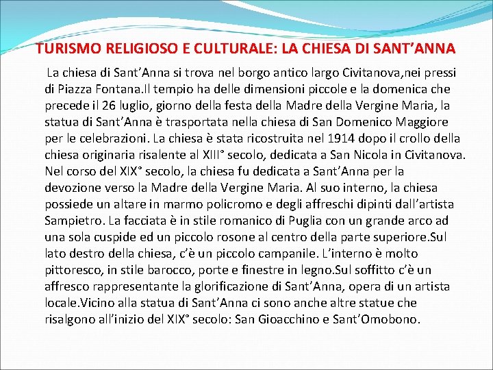 TURISMO RELIGIOSO E CULTURALE: LA CHIESA DI SANT’ANNA La chiesa di Sant’Anna si trova