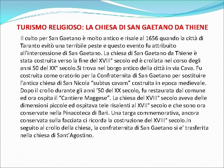 TURISMO RELIGIOSO: LA CHIESA DI SAN GAETANO DA THIENE Il culto per San Gaetano