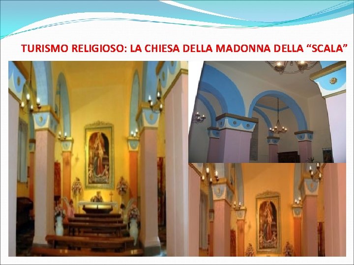 TURISMO RELIGIOSO: LA CHIESA DELLA MADONNA DELLA “SCALA” 