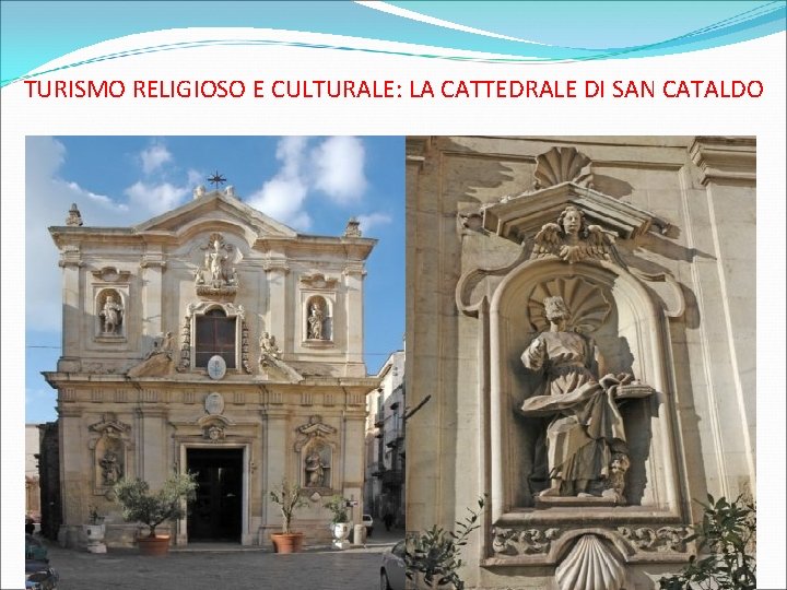 TURISMO RELIGIOSO E CULTURALE: LA CATTEDRALE DI SAN CATALDO 