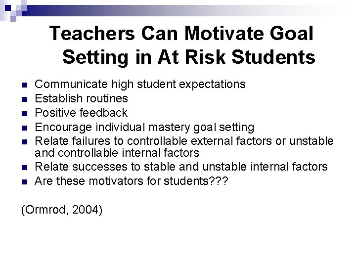 Teachers Can Motivate Goal Setting in At Risk Students n n n n Communicate
