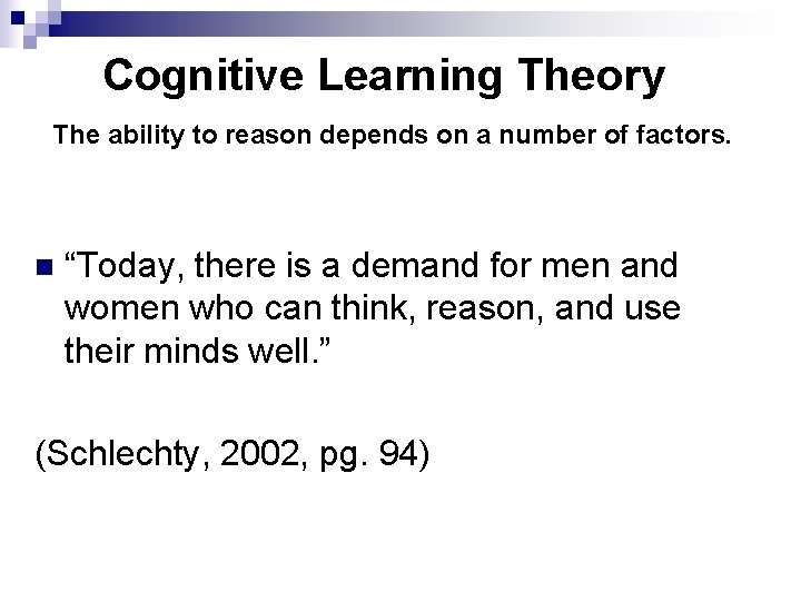 Cognitive Learning Theory The ability to reason depends on a number of factors. n