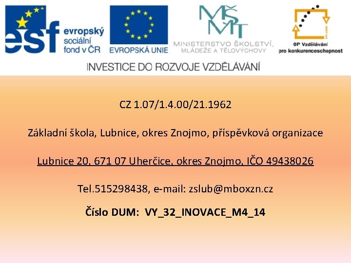 CZ 1. 07/1. 4. 00/21. 1962 Základní škola, Lubnice, okres Znojmo, příspěvková organizace Lubnice