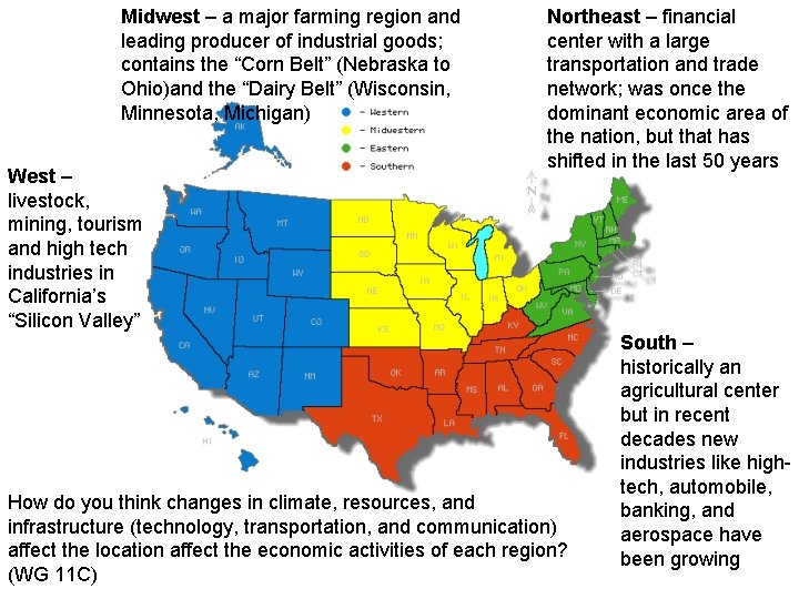 Midwest – a major farming region and leading producer of industrial goods; contains the