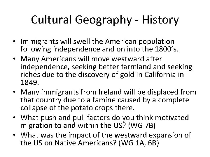 Cultural Geography - History • Immigrants will swell the American population following independence and