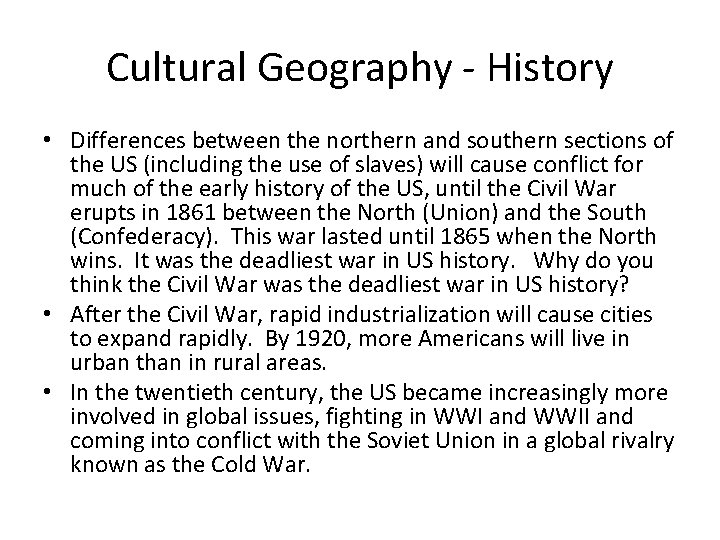 Cultural Geography - History • Differences between the northern and southern sections of the