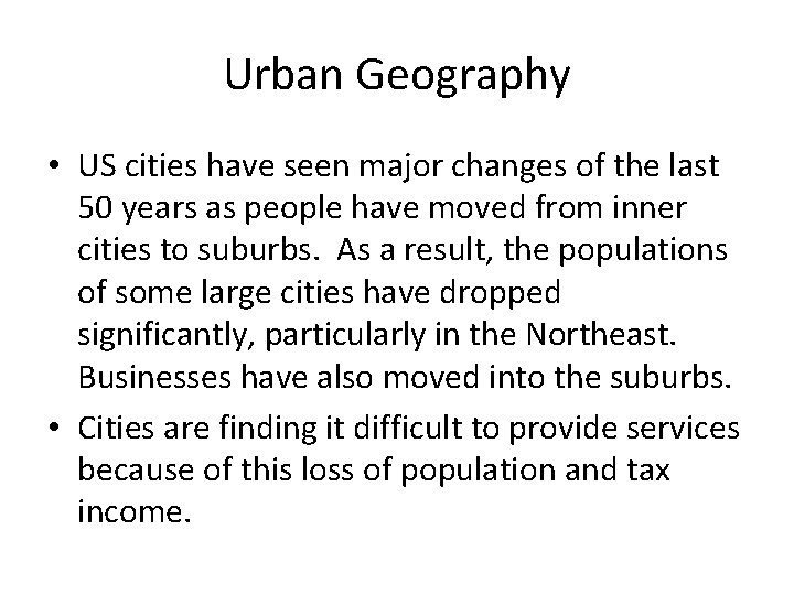 Urban Geography • US cities have seen major changes of the last 50 years