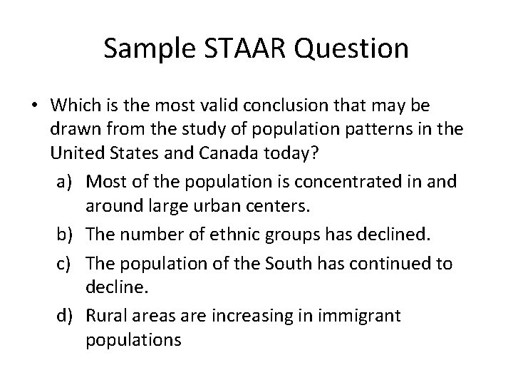 Sample STAAR Question • Which is the most valid conclusion that may be drawn
