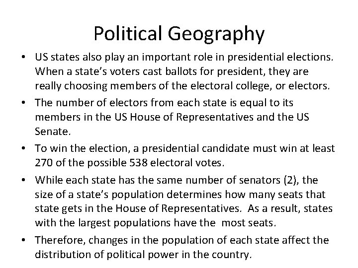 Political Geography • US states also play an important role in presidential elections. When