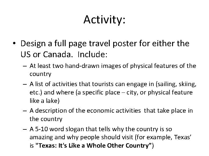 Activity: • Design a full page travel poster for either the US or Canada.