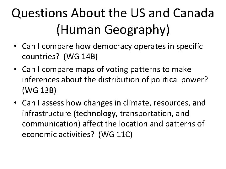 Questions About the US and Canada (Human Geography) • Can I compare how democracy