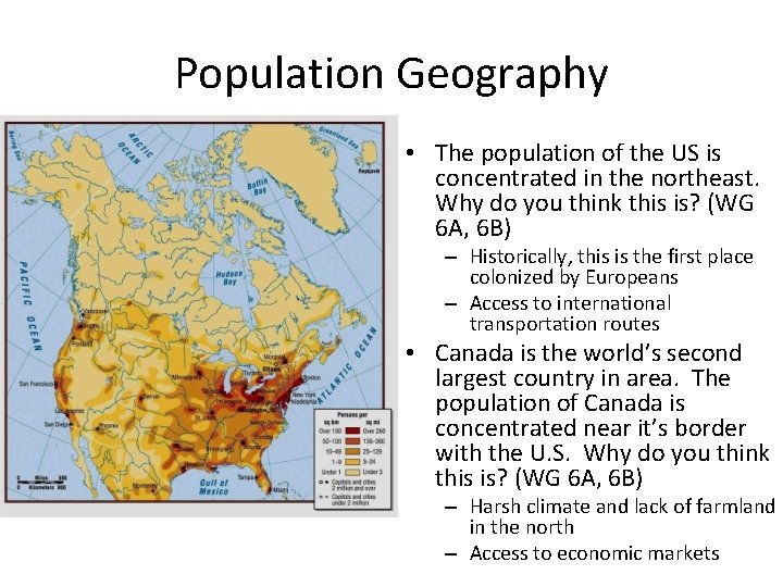 Population Geography • The population of the US is concentrated in the northeast. Why