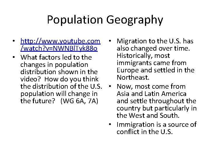 Population Geography • http: //www. youtube. com • Migration to the U. S. has