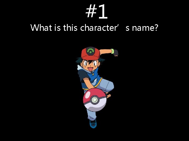 #1 What is this character’s name? #1 What is this character’s name?