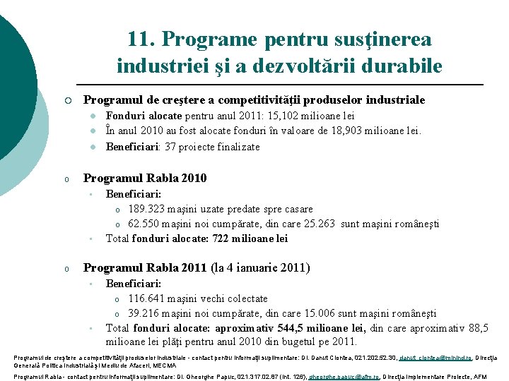 11. Programe pentru susţinerea industriei şi a dezvoltării durabile ¡ Programul de creştere a