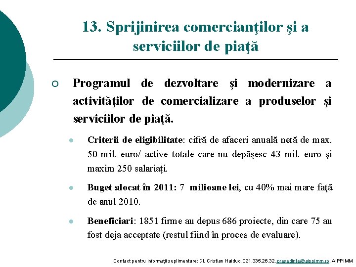 13. Sprijinirea comercianţilor şi a serviciilor de piaţă ¡ Programul de dezvoltare şi modernizare