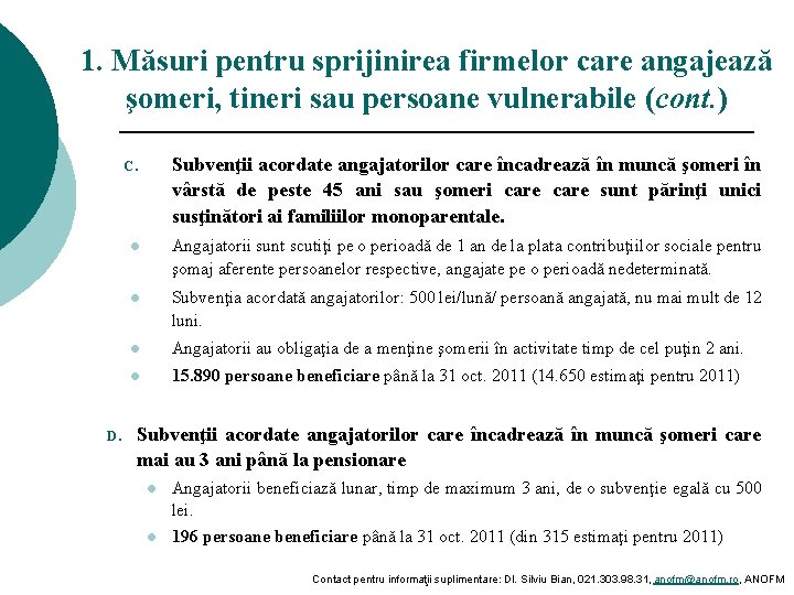 1. Măsuri pentru sprijinirea firmelor care angajează şomeri, tineri sau persoane vulnerabile (cont. )