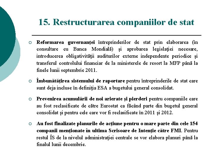 15. Restructurarea companiilor de stat ¡ Reformarea guvernanţei întreprinderilor de stat prin elaborarea (în