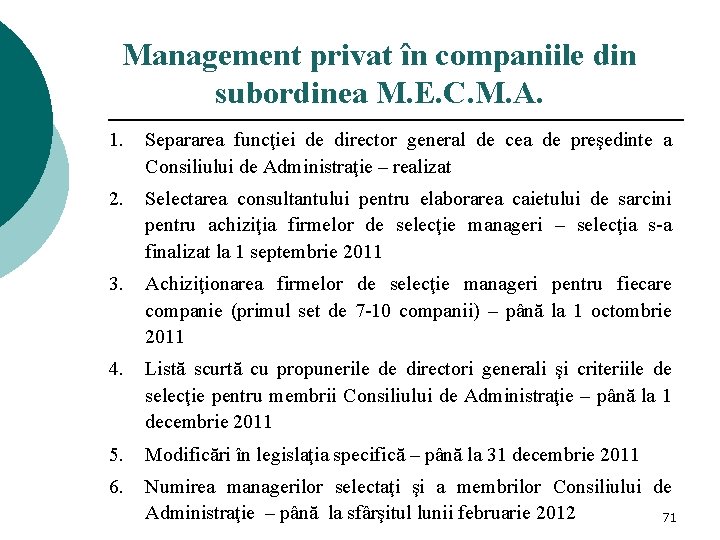 Management privat în companiile din subordinea M. E. C. M. A. 1. Separarea funcţiei