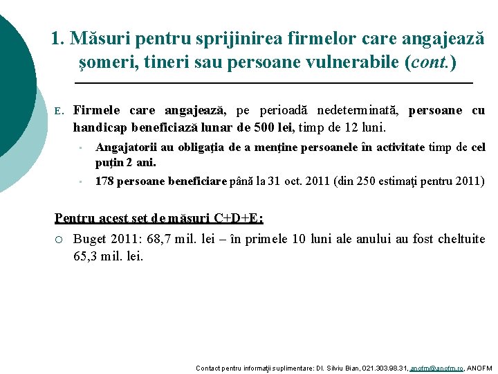 1. Măsuri pentru sprijinirea firmelor care angajează şomeri, tineri sau persoane vulnerabile (cont. )