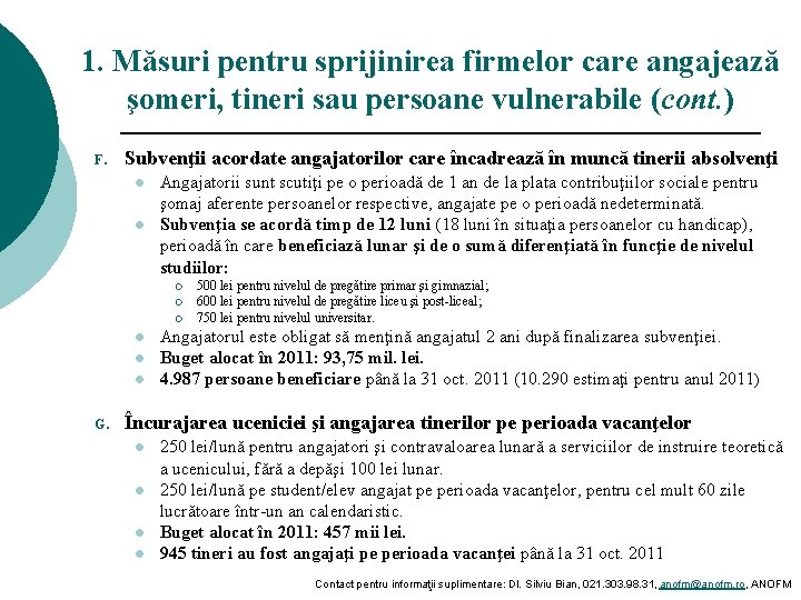 1. Măsuri pentru sprijinirea firmelor care angajează şomeri, tineri sau persoane vulnerabile (cont. )