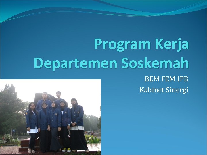 Program Kerja Departemen Soskemah BEM FEM IPB Kabinet Sinergi 